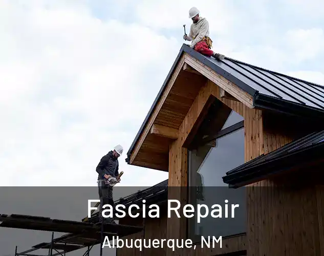  Fascia Repair Albuquerque, NM