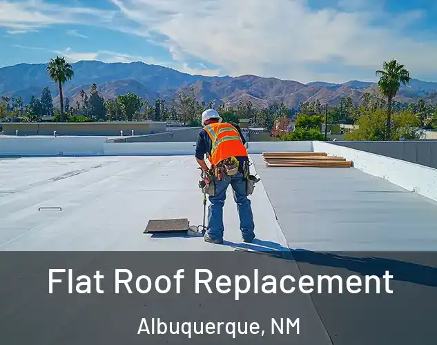  Flat Roof Replacement Albuquerque, NM