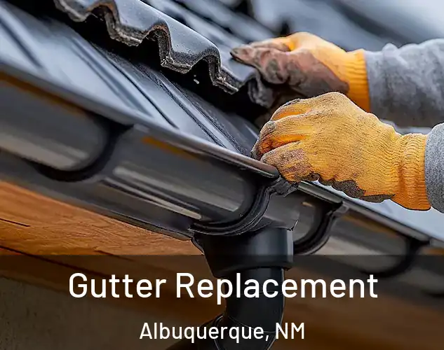  Gutter Replacement Albuquerque, NM