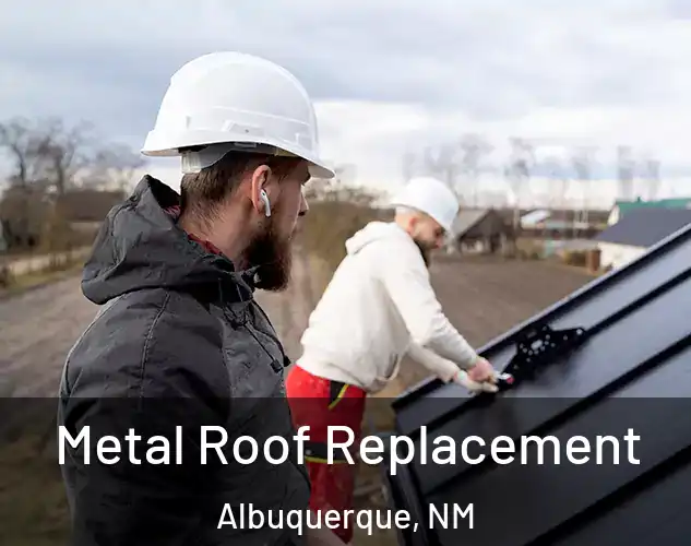  Metal Roof Replacement Albuquerque, NM
