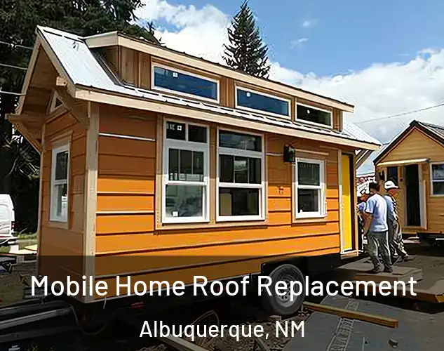  Mobile Home Roof Replacement Albuquerque, NM
