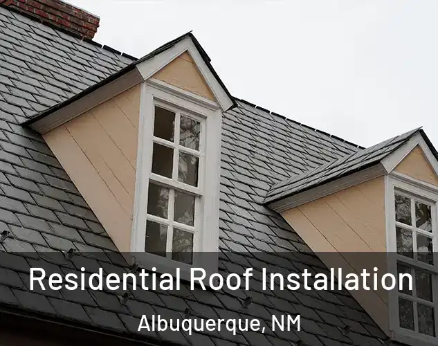  Residential Roof Installation Albuquerque, NM