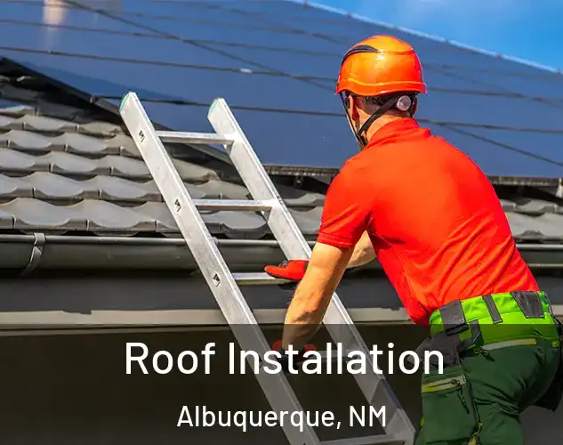  Roof Installation Albuquerque, NM