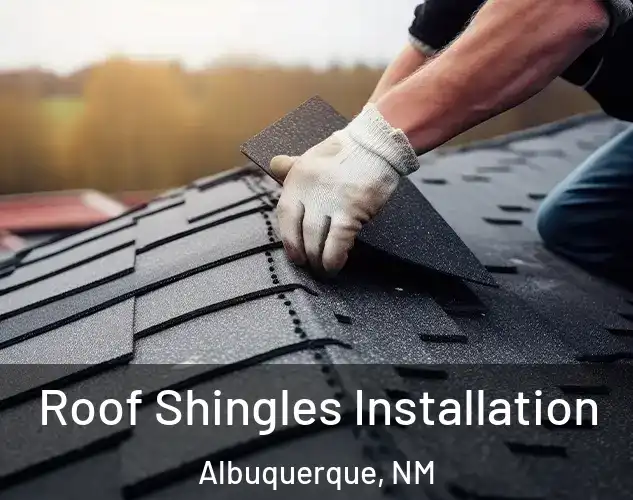  Roof Shingles Installation Albuquerque, NM