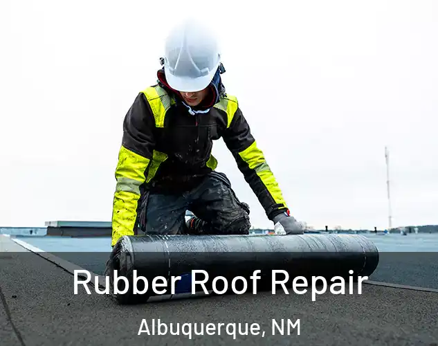  Rubber Roof Repair Albuquerque, NM