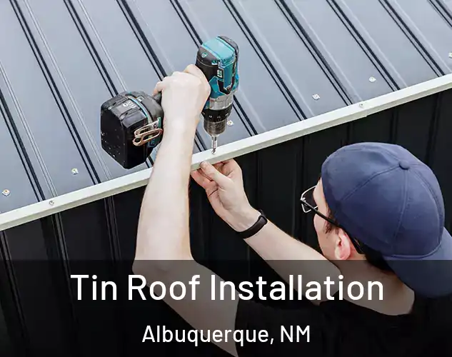  Tin Roof Installation Albuquerque, NM