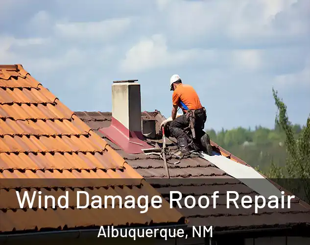  Wind Damage Roof Repair Albuquerque, NM